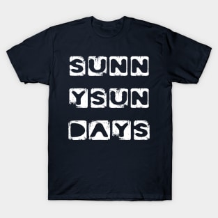 Sunny Sun Days Sundays Sunshine T-Shirt